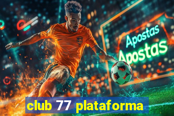 club 77 plataforma